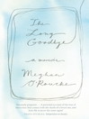 The Long Goodbye (eBook): A Memoir of Grief